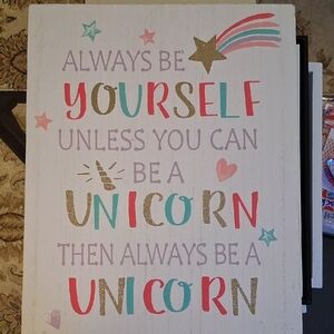 WOODEN "...BE A UNICORN" SIGN